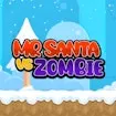 Mr. Santa vs Zombie